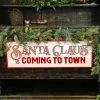 Ragon House New! Santa Claus Is Coming To Town Sign